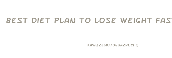 best diet plan to lose weight fast