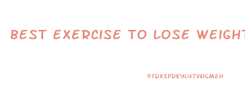 best exercise to lose weight female