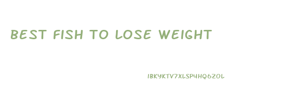 best fish to lose weight