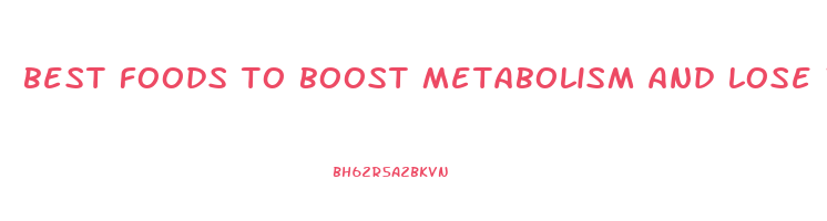 best foods to boost metabolism and lose weight
