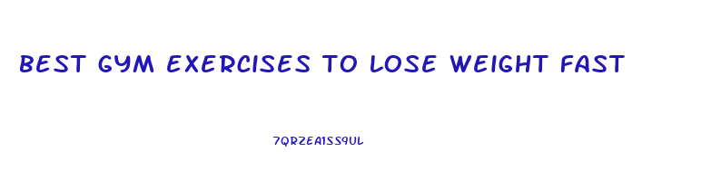 best gym exercises to lose weight fast