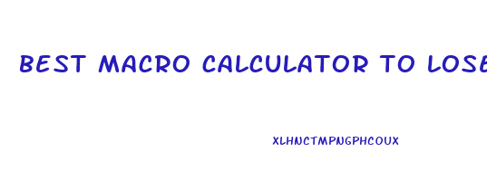 best macro calculator to lose weight