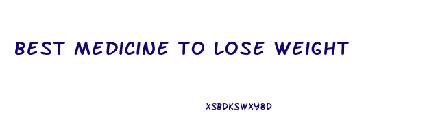 best medicine to lose weight