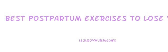 best postpartum exercises to lose weight