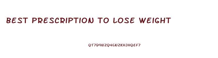 best prescription to lose weight