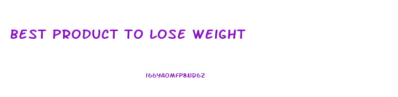 best product to lose weight