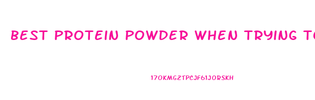 best protein powder when trying to lose weight