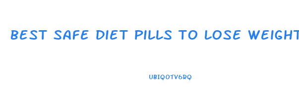 best safe diet pills to lose weight