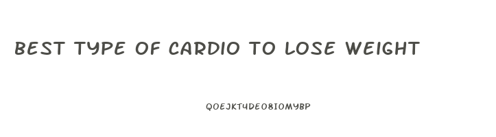 best type of cardio to lose weight