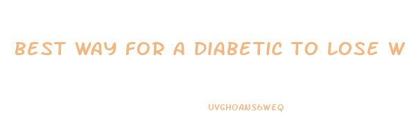 best way for a diabetic to lose weight