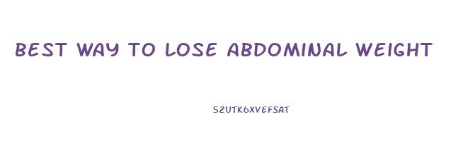 best way to lose abdominal weight