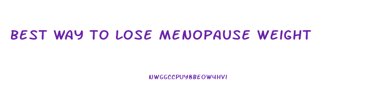 best way to lose menopause weight
