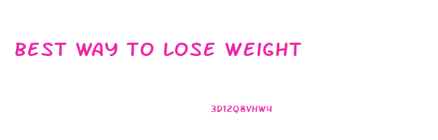 best way to lose weight 