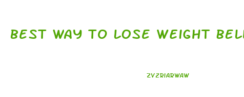 best way to lose weight belly fat