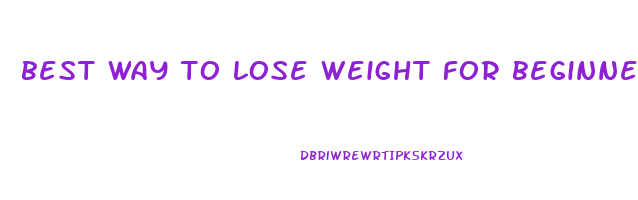 best way to lose weight for beginners
