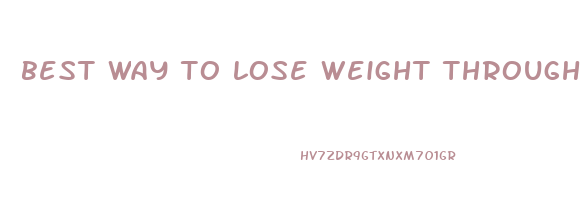 best way to lose weight through diet