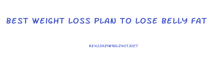 best weight loss plan to lose belly fat