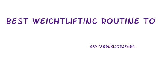 best weightlifting routine to lose weight