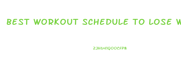 best workout schedule to lose weight and gain muscle