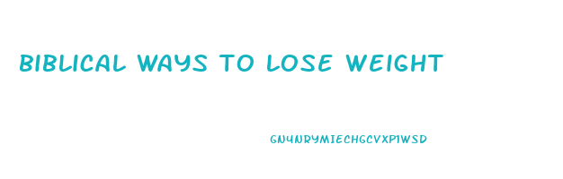 biblical ways to lose weight