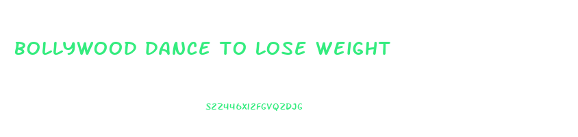 bollywood dance to lose weight