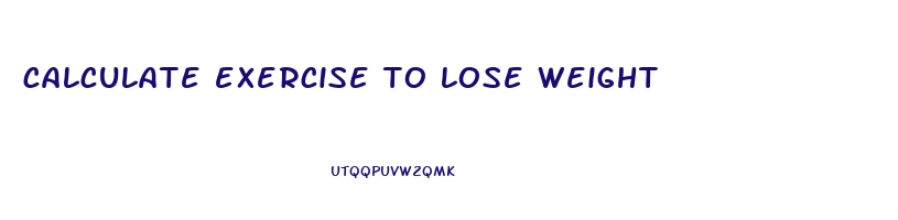 calculate exercise to lose weight