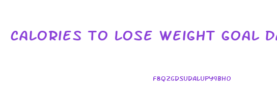 calories to lose weight goal date
