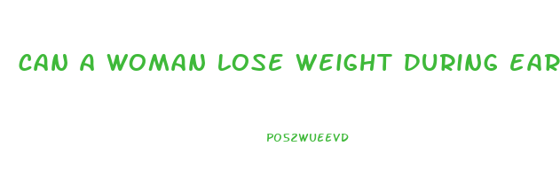can a woman lose weight during early pregnancy