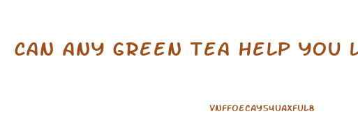can any green tea help you lose weight