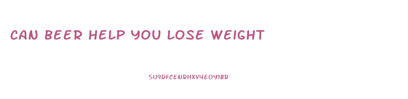 can beer help you lose weight