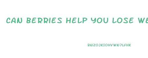 can berries help you lose weight