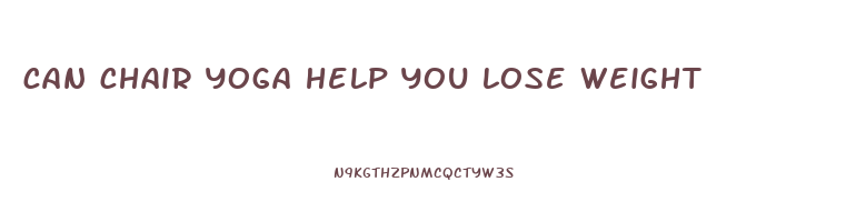 can chair yoga help you lose weight