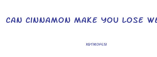 can cinnamon make you lose weight