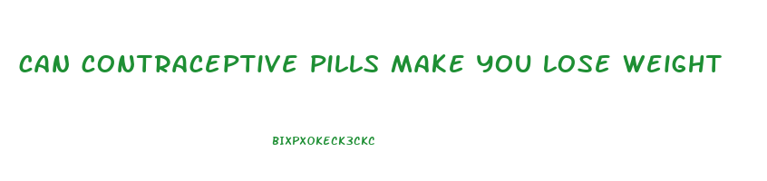 can contraceptive pills make you lose weight