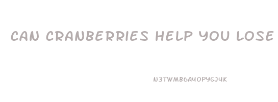 can cranberries help you lose weight