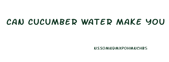 can cucumber water make you lose weight