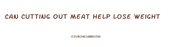 can cutting out meat help lose weight