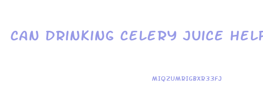 can drinking celery juice help you lose weight