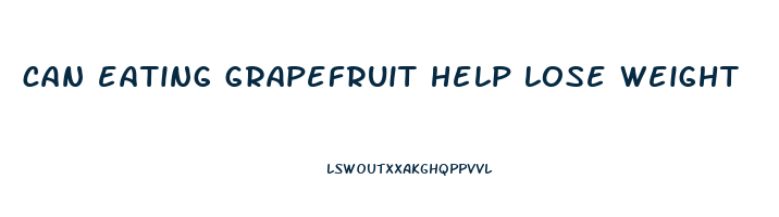 can eating grapefruit help lose weight