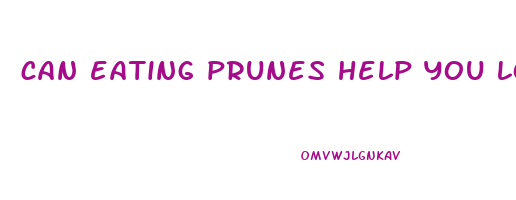 can eating prunes help you lose weight