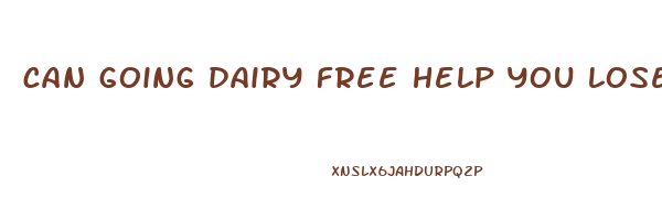 can going dairy free help you lose weight
