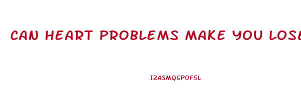 can heart problems make you lose weight