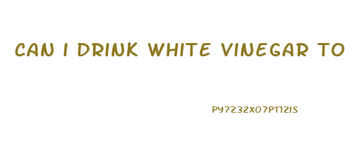 can i drink white vinegar to lose weight