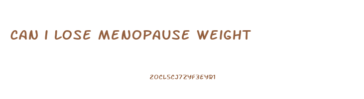 can i lose menopause weight