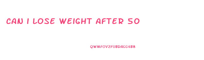 can i lose weight after 50