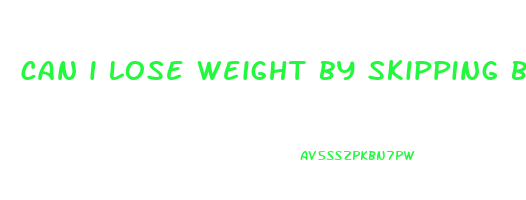 can i lose weight by skipping breakfast