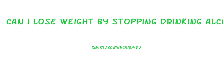can i lose weight by stopping drinking alcohol