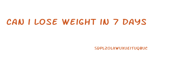 can i lose weight in 7 days