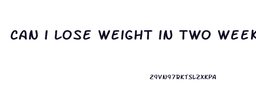 can i lose weight in two weeks without exercise