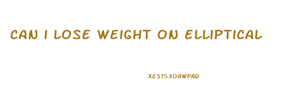 can i lose weight on elliptical